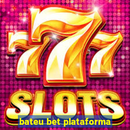 bateu bet plataforma