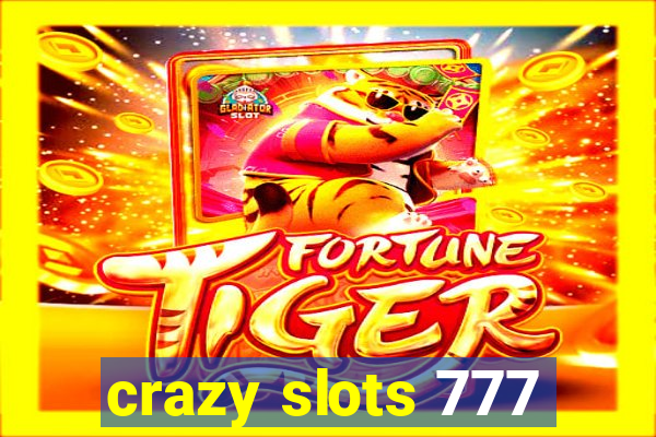 crazy slots 777