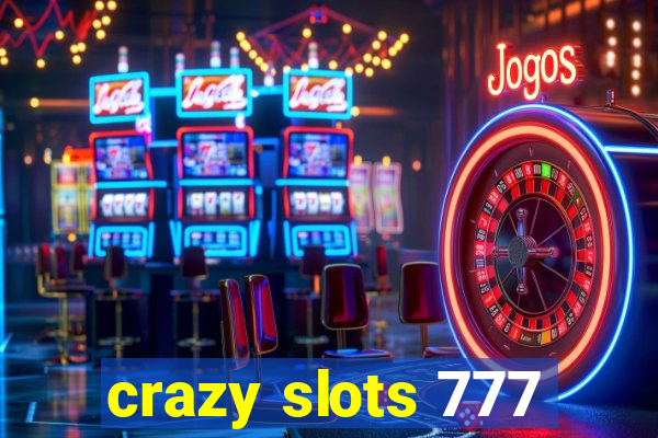 crazy slots 777