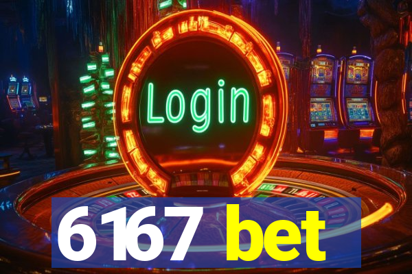 6167 bet