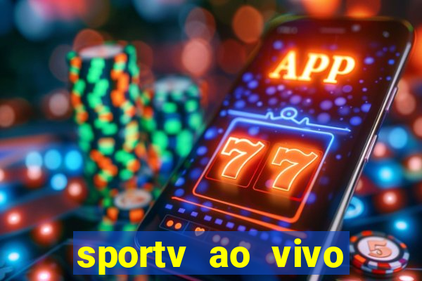 sportv ao vivo mega canais