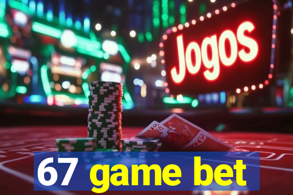 67 game bet