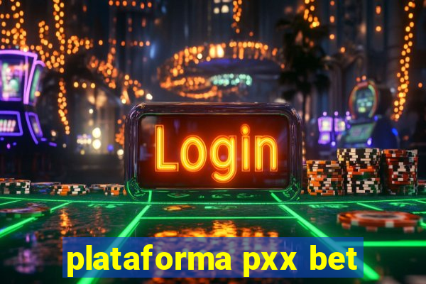 plataforma pxx bet