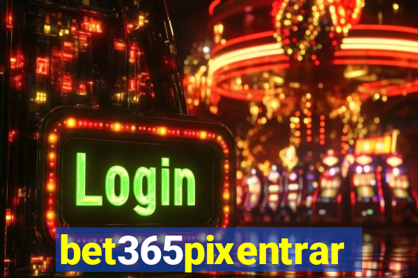 bet365pixentrar