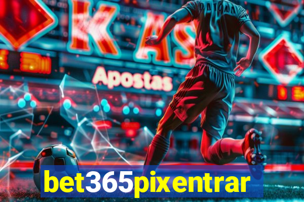 bet365pixentrar