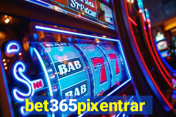 bet365pixentrar