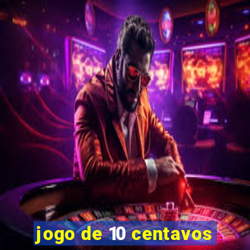 jogo de 10 centavos