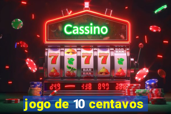 jogo de 10 centavos