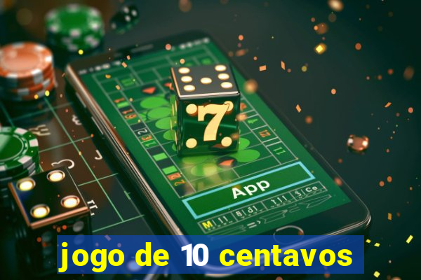 jogo de 10 centavos