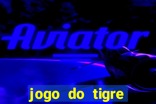 jogo do tigre falso dinheiro infinito