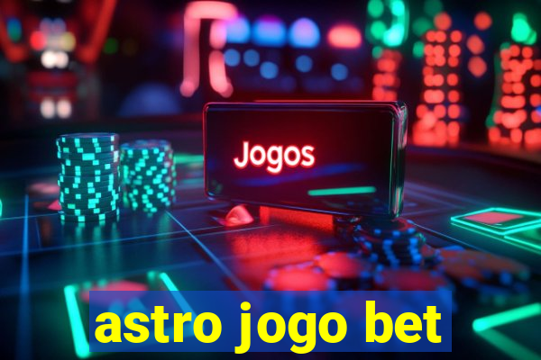 astro jogo bet