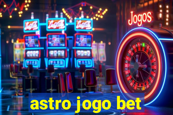 astro jogo bet