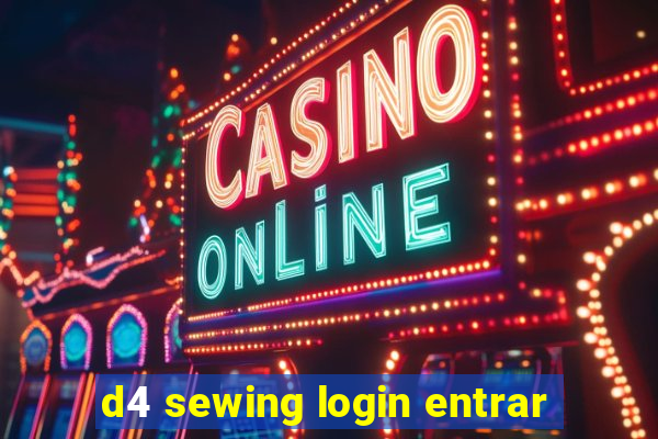 d4 sewing login entrar