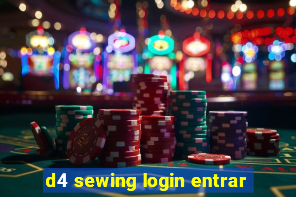 d4 sewing login entrar