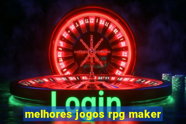 melhores jogos rpg maker