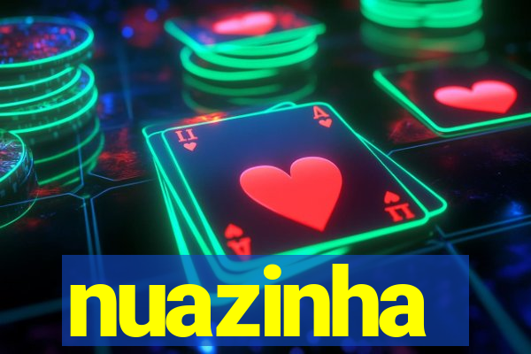 nuazinha