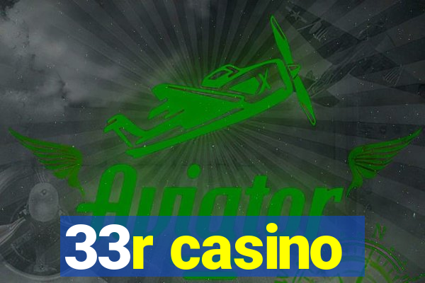 33r casino