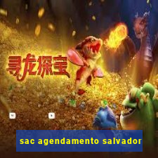 sac agendamento salvador