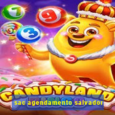 sac agendamento salvador