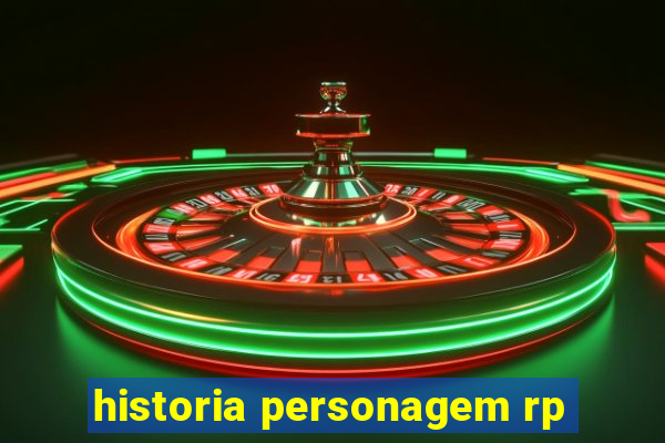 historia personagem rp