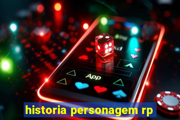 historia personagem rp