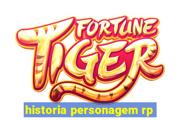 historia personagem rp