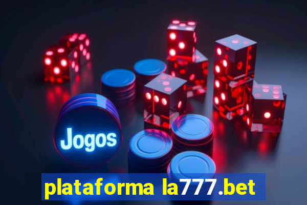 plataforma la777.bet