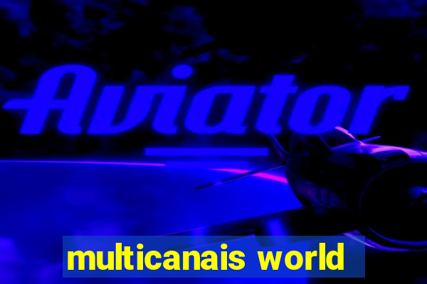 multicanais world