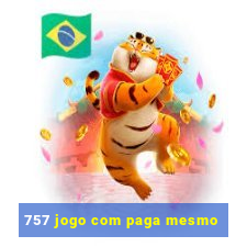 757 jogo com paga mesmo