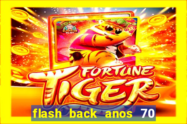 flash back anos 70 80 90 download gratis