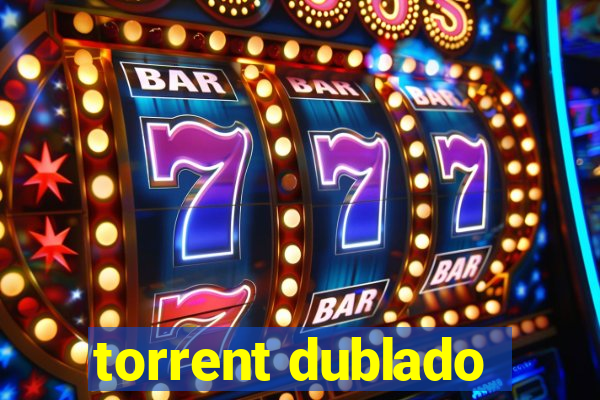 torrent dublado