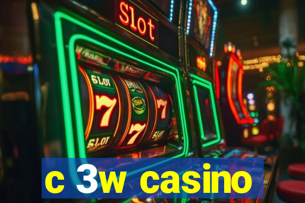 c 3w casino