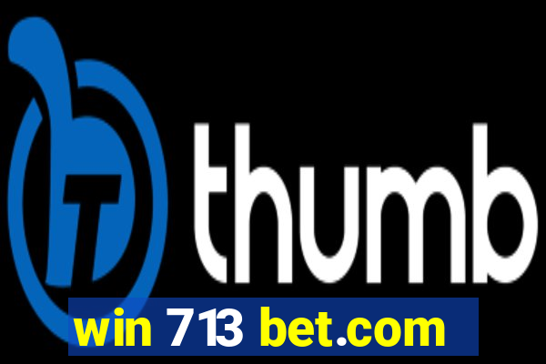 win 713 bet.com