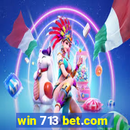 win 713 bet.com