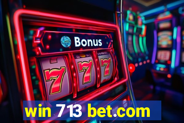 win 713 bet.com