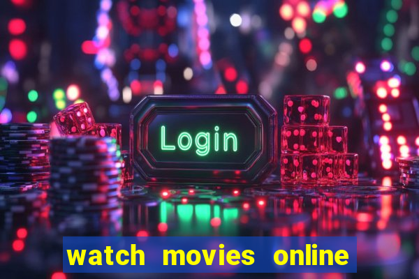 watch movies online for free