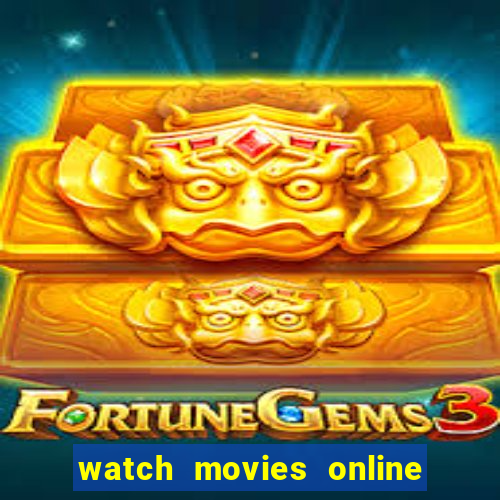 watch movies online for free