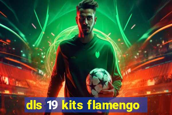 dls 19 kits flamengo