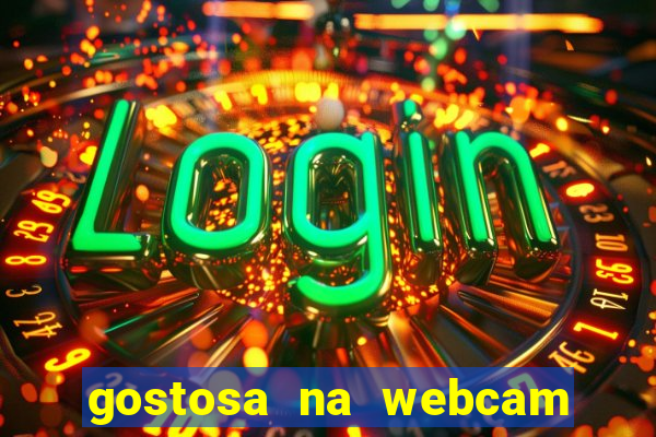 gostosa na webcam ao vivo