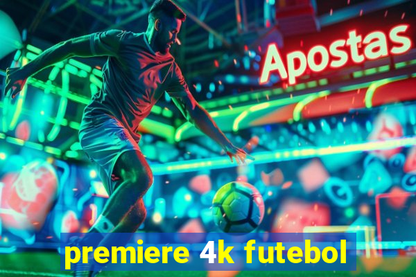 premiere 4k futebol