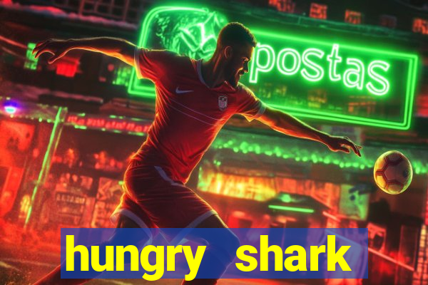 hungry shark evolution dinheiro infinito ios