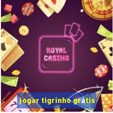 jogar tigrinho grátis