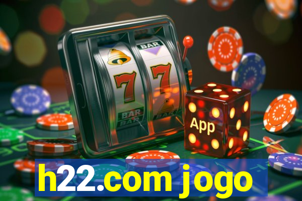 h22.com jogo