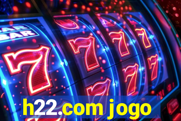 h22.com jogo