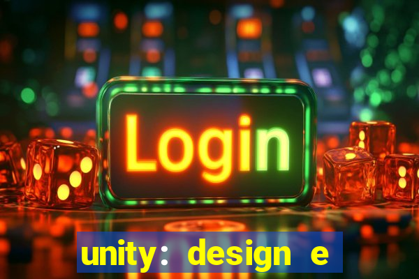 unity: design e desenvolvimento de jogos pdf