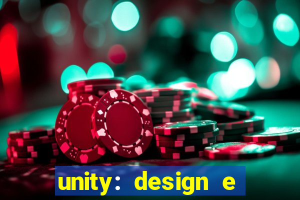 unity: design e desenvolvimento de jogos pdf