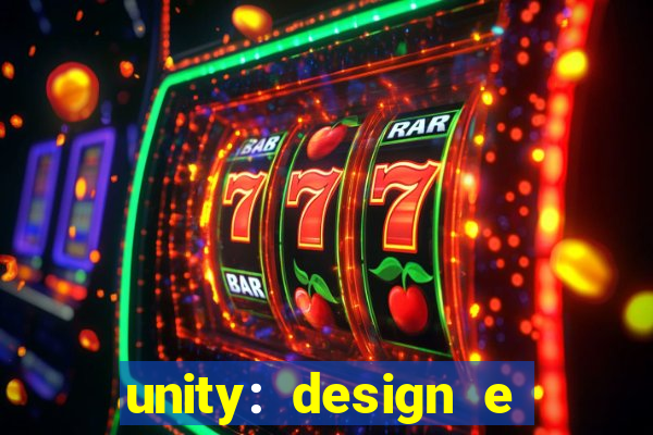 unity: design e desenvolvimento de jogos pdf