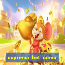 suprema bet como sacar dinheiro