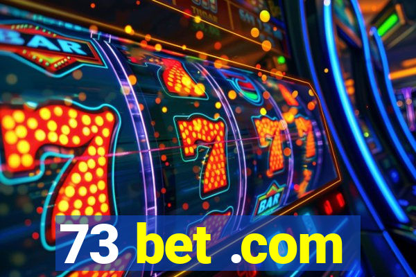 73 bet .com