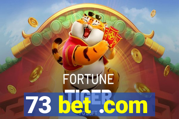 73 bet .com